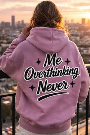 Me Overthinking Never Lifestyle Hoodie – Minimalist Funny Mental Health Quote