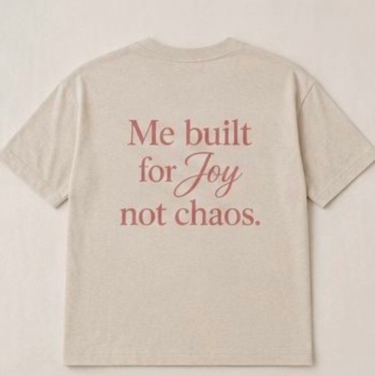 Me, Built For Joy Not Chaos – Unisex Oversized T-Shirt