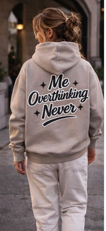Me Overthinking Never Lifestyle Hoodie – Minimalist Funny Mental Health Quote