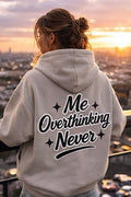 Me Overthinking Never Lifestyle Hoodie – Minimalist Funny Mental Health Quote