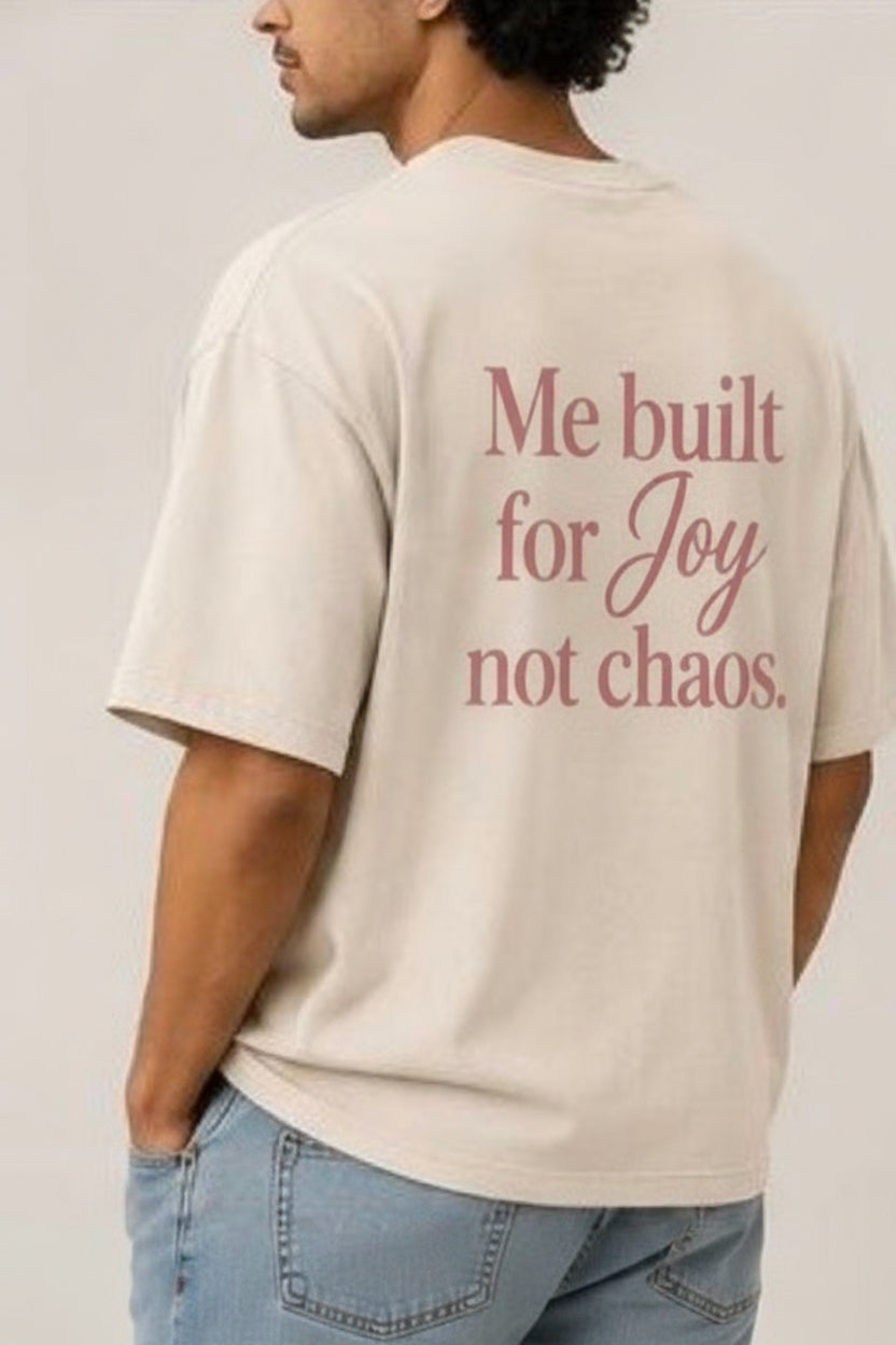 Me, Built For Joy Not Chaos – Unisex Oversized T-Shirt