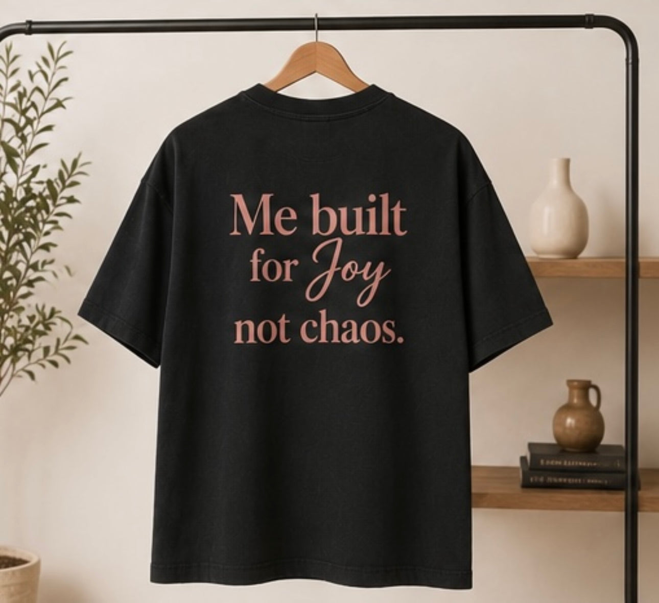Me, Built For Joy Not Chaos – Unisex Oversized T-Shirt