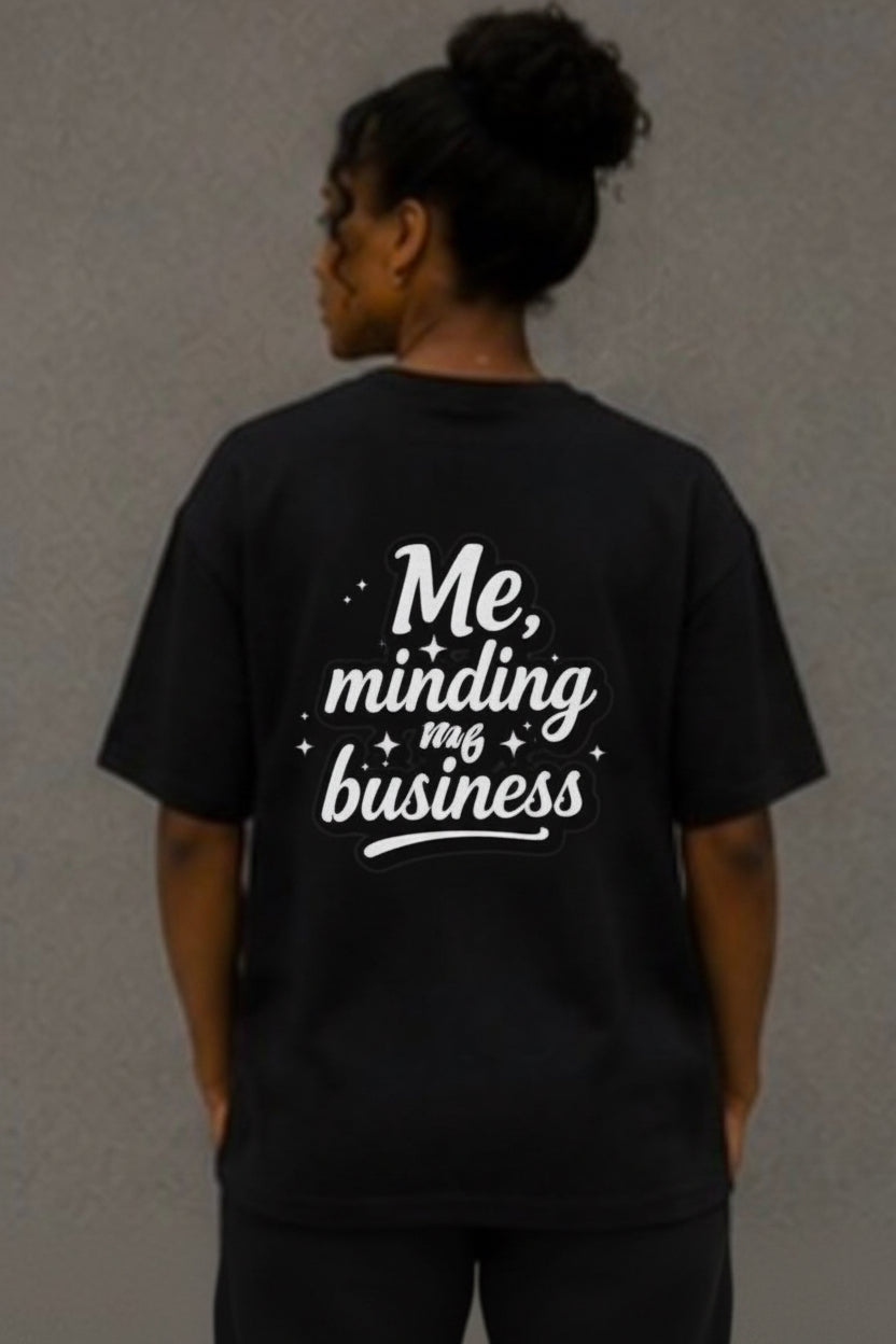 Me, Minding My Business – Unisex Oversized T-Shirt