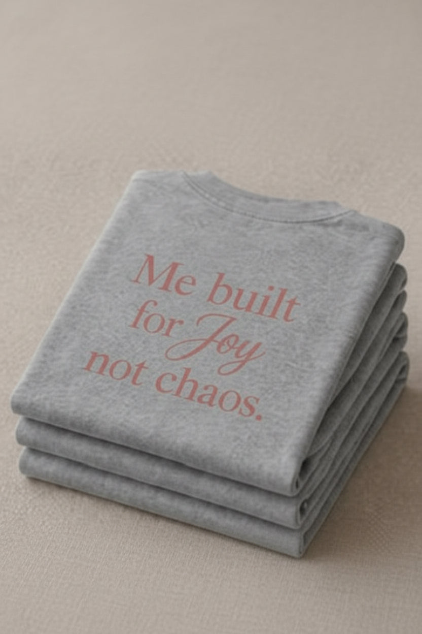 Me, Built For Joy Not Chaos – Unisex Oversized T-Shirt