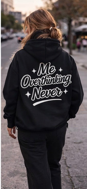 Me Overthinking Never Lifestyle Hoodie – Minimalist Funny Mental Health Quote