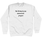Me Living in My Answered Prayers Hoodie | Faith & Flow Sweatshirt